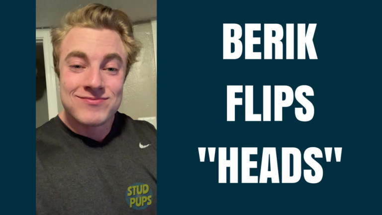 Berik Flips “Heads”